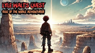 Lyle Walts Quest Rise of the Noble Adventurer  Audiobook  Recap 157 volume 3  A1 [upl. by Ahsiuqel505]