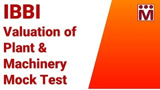 IBBI Valuation of Plant and Machinery Mock Test [upl. by Sullivan711]