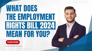 What Does the Employment Rights Bill 2024 Mean for You Naseems Accountants  employmentrights [upl. by Ecerahs]