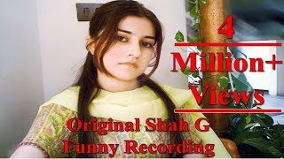 Original Shah G Funny Recording Chal V Chal Tere Jy Kahani funny call 2018 [upl. by Ahc]