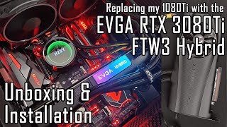 EVGA RTX 3080 Ti FTW3 Hybrid Unboxing amp Installation NO COMMENTARY [upl. by Nylodnewg]