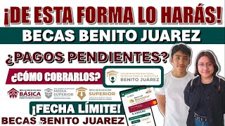 🤑👀¡PAGOS PENDIENTES DE LAS BECAS BENITO JUÁREZ🤑👀 ¿CÓMO COBRAR TU PAGO PENDIENTE [upl. by Candyce]