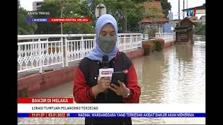 3 JAN 2022 – BERITA TERKINI – BANJIR DI MELAKA  LOKASI TUMPUAN PELANCONG TERJEJAS [upl. by Marie926]