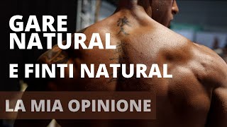 GARE NATURAL  FINTI NATURAL  LA MIA OPINIONE [upl. by Geordie]