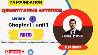 CA Foundation Quantitative Aptitude Lecture 1 Chapter 1 Unit 1  Ratio [upl. by Pallua]