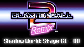 Blasterball 2 Remix  Shadow World Stage 61  80 Hard Difficulty [upl. by Terri]