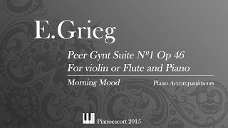 EGrieg  Peer Gynt Suite Nº1 Op 46  Morning Mood  Violin or Flute and Piano  Piano Accompaniment [upl. by Akimahc]