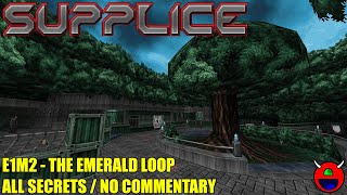 Supplice  E1M2 The Emerald Loop  All Secrets No Commentary [upl. by Lellih]