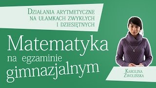 Matematyka  Działania arytmetyczne na ułamkach zwykłych i dziesiętnych [upl. by Lliw]