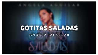 Gotitas Saladas AudioLyric  Angela Aguilar [upl. by Ahsurej]