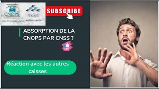 Absorption de la CNOPS par la CNSS [upl. by Corson]