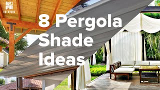 8 Fabulous Pergola Shade Ideas for Your Backyard  Backyardscape [upl. by Calesta]