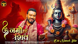 OM NAMOH SHIV 🕉️ MASTER SALEEM 🕉️ NEW SHIV BHAJAN 2024 🕉️ MASTER MUSIC [upl. by Ymirej707]