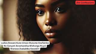 Ladies Beware KuneUmweMurume AnofambaNe GonyetiAnoshandisa Mishonga Huyai Munzwe Zvakaitika Kwandiri [upl. by Elleirbag]