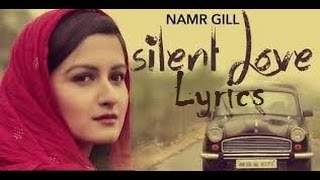 quotSilent Love Song Lyricsquot By Namar Gill Full Lyrics  Latest Punjabi Songs Lyrics 2015 [upl. by Nagap]