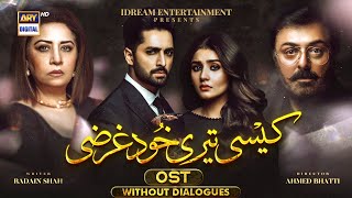 Kaisi Teri Khudgharzi OST  Without Dialogues  Rahat Fateh Ali Khan  Danish Taimoor  ARY Digtial [upl. by Ynamad]