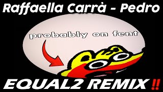 RAFFAELLA CARRÀ  PEDRO EQUAL2 REMIX FREE DL [upl. by Corrinne]