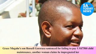 Grace Mugabe’s son Russell Goreraza sentenced for failing to pay US7500 child maintenance another [upl. by Kroo833]