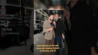 Keanu Reeves ❤️ in New York 💥 on The Late Show with Stephen Colbert on Monday July 22 👍❤️ [upl. by Schechter]