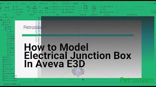 How To Model Electrical Junction Box in Aveva E3d I For full course contact us [upl. by Dohsar]