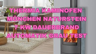 THERMIA Kaminofen München Naturstein 7 kW Dauerbrand Automatik grau Test [upl. by Eninnej]