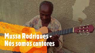 Mussa Rodrigues  Nós somos cantores [upl. by Neelyad]