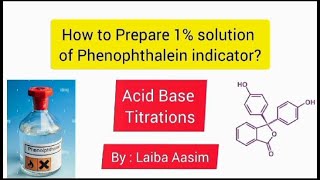 How to prepare 1 wv Phenolphthalein Solution for Laboratory use Laiba Aasim [upl. by Chaim]