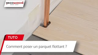 Comment poser un parquet flottant   Bricomarché [upl. by Assirehs84]