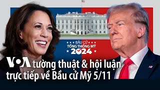 VOA tường thuật amp hội luận trực tiếp về Bầu cử Mỹ 511 [upl. by Moyer]