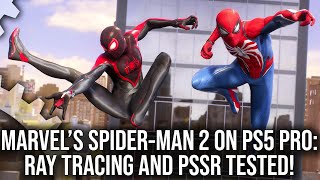 Marvels SpiderMan 2 on PS5 Pro How Insomniac Pushes RT And PSSR Upscaling [upl. by Noied]