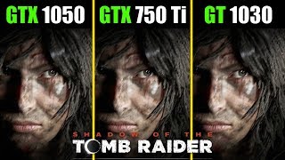 GTX 1050 vs GTX 750 Ti vs GT 1030 SOTTR [upl. by Towney573]