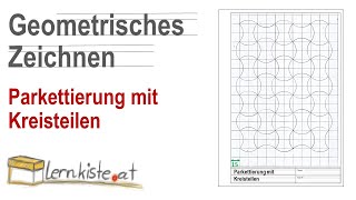 Geometrisches Zeichnen  Parkettierung mit Kreisteilen [upl. by Eglantine]