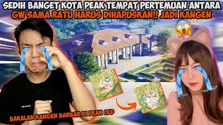 NOSTALGIA SAMA RATU BUAT TERAKHIR KALI MAIN DI PEAK YANG LAMA SEBELUM TERGANTIKAN UPDATE TERBARU🥲 [upl. by Aicenad]