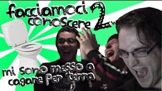 Facciamoci Conoscere Episodio2 Mi sono messo a cagare per terra [upl. by Sherourd870]