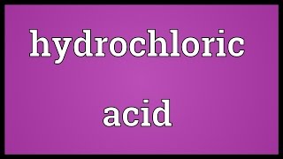 Hydrochloric acid Meaning [upl. by Joe]