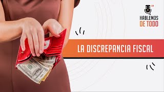 Discrepancia Fiscal  Mucho cuidado [upl. by Diarmid]