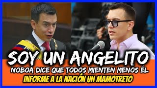 Soy un angelito Noboa dice que todos mienten menos él Informe a la nación un mamotreto [upl. by Wojcik]