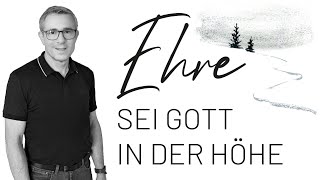 Ehre sei Gott in der Höhe  Gernot Rettig [upl. by Edahs]