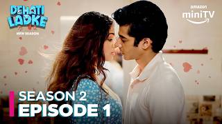 Dehati Ladke Season 2 Episode 1 ft Kusha Kapila Shine Pandey Saamya Jainn  Amazon miniTV [upl. by Calvinna665]