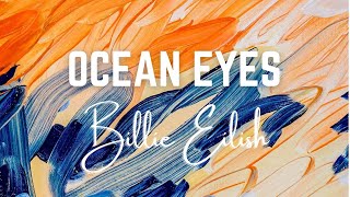 Billie Eilish  Ocean Eyes Lyrics [upl. by Loralie]