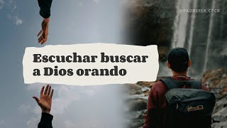 ESCUCHAR BUSCAR A DIOS ORANDO [upl. by Atteiram]