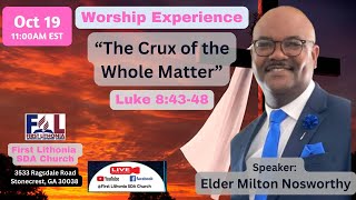 The Crux of the Matter  Elder Milton Nosworthy  October 19 2024 [upl. by Ahsinel]