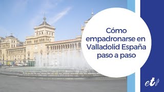 🖊 Cómo empadronarse en Valladolid España  paso a paso [upl. by Kayley]