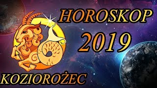 KOZIOROŻEC  HOROSKOP 2019 [upl. by Goeselt]