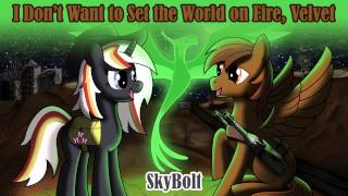 I Dont Want to Set the World On Fire Velvet  SkyBolt Fallout Equestria [upl. by Billy]