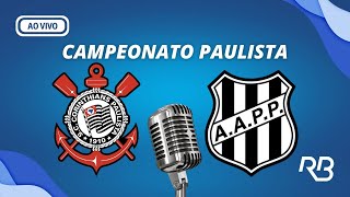 🔴 Corinthians x Ponte Preta  Campeonato Paulista  25022024 [upl. by Elleirbag]