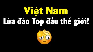 Tình trạng lừa đảo ở Việt Nam quá khủng khiếp [upl. by Kamat]