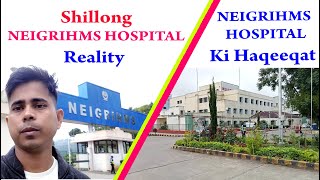 neigrihms hospital Reality of NEIGRIHMS Hospital  tapadar Vlogs 20 [upl. by Kowtko]