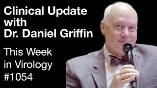 TWiV 1054 Clinical update with Dr Daniel Griffin [upl. by Reseda423]