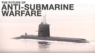 The future of antisubmarine warfare [upl. by Marte]